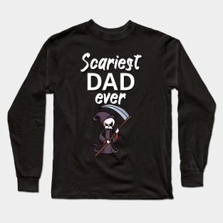 Scariest dad ever Long Sleeve T-Shirt